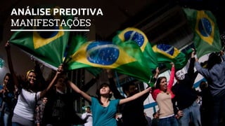 ANÁLISE PREDITIVA
MANIFESTAÇÕES
 