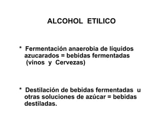 ALCOHOL  ETILICO ,[object Object],[object Object]