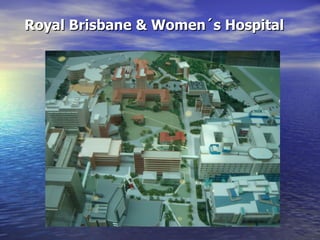 Royal Brisbane & Women´s Hospital 