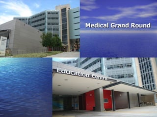 Medical Grand Round 