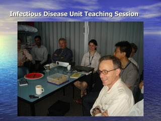 Infectious Disease Unit Teaching Session 