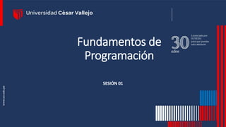 Fundamentos de
Programación
SESIÓN 01
 