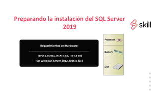 Preparando la instalación del SQL Server
2019
Requerimientos del Hardware:
-------------------------------------------------------------------
- (CPU 1.75HGz ,RAM 1GB, HD 10 GB)
- SO Windows Server 2012,2016 o 2019
 