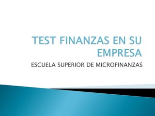 ESCUELA SUPERIOR DE MICROFINANZAS
 