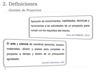 2. Definiciones
Gestión de Proyectos
 