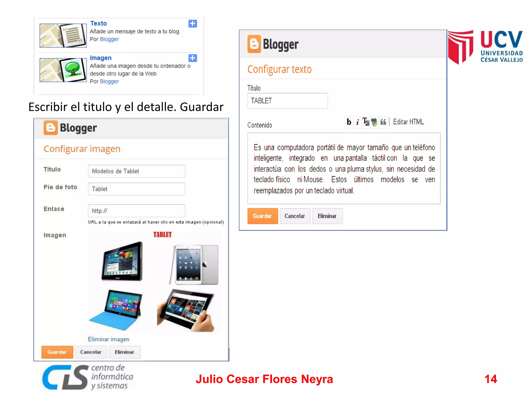 Escribir el titulo y el detalle. Guardar

Julio Cesar Flores Neyra

14

 