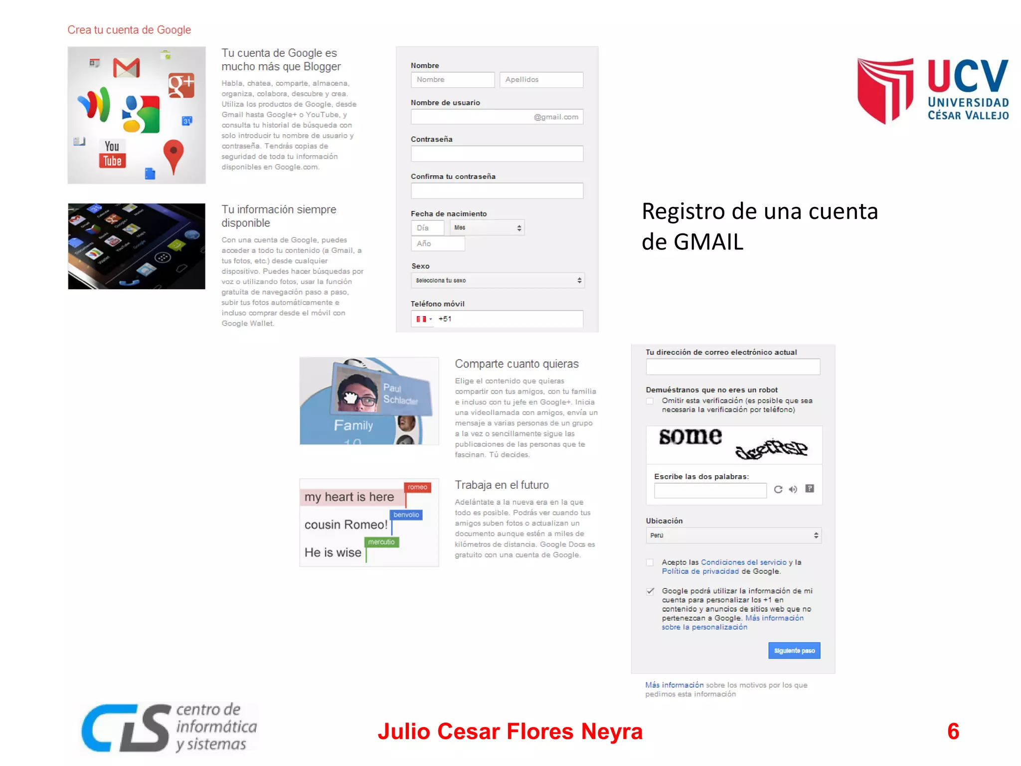 Registro de una cuenta
de GMAIL

Julio Cesar Flores Neyra

6

 