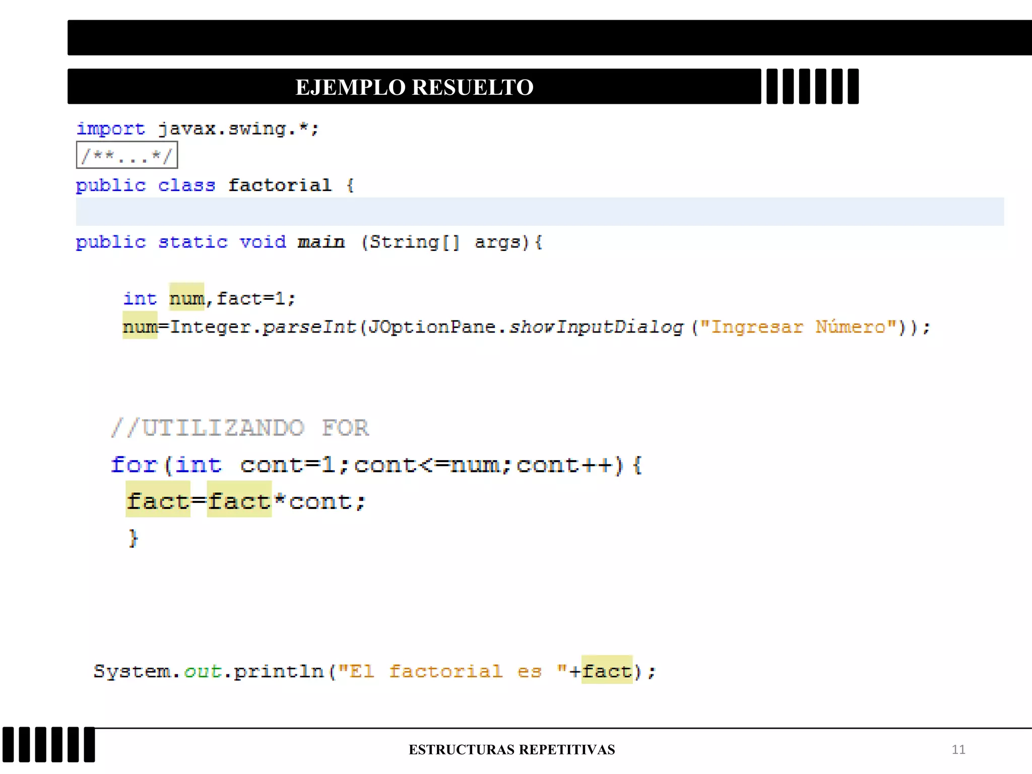 11ESTRUCTURAS REPETITIVAS
EJEMPLO RESUELTO
 