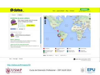 http://datea.pe/#/mapeo/49 
Curso de Extensión Profesional – CEP JULIO 2014 
 