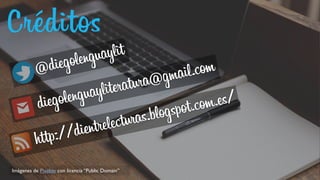 Imágenes de Pixabay con licencia “Public Domain”
Créditos