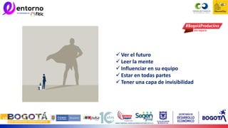 ✓ Ver el futuro
✓ Leer la mente
✓ Influenciar en su equipo
✓ Estar en todas partes
✓ Tener una capa de invisibilidad
 