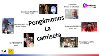 Descubre tu TALENTO
Piensa en GRANDE
Vence tus MIEDOS
Entrena tu TALENTO
Sé RECURSIVO
Profundiza tu ARTE
Diana Trujillo
Leo Espinosa
J. Balvin
Arturo Calle
Lucho Diaz
Nelson Cardona
 
