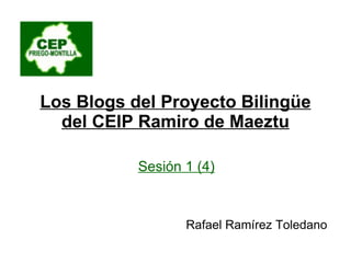 Los Blogs del Proyecto Bilingüe del CEIP Ramiro de Maeztu Sesión 1 (4) Rafael Ramírez Toledano 