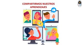 COMPARTIRMOS NUESTROS
APRENDIZAJES
 