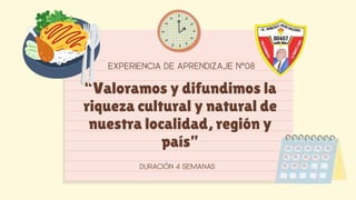 “Valoramos y difundimos la
riqueza cultural y natural de
nuestra localidad, región y
país”
 