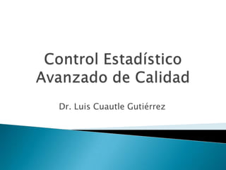 Dr. Luis Cuautle Gutiérrez
 