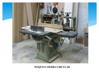 MÁQUINA SIERRA CIRCULAR
 