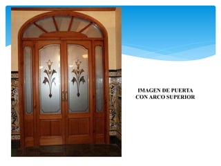 IMAGEN DE PUERTA
CON ARCO SUPERIOR
 