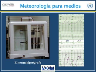 Meteorología para medios
El termohigrógrafo
 