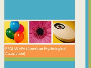 REGLAS APA (American Psychological
Association)
 