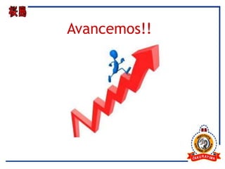 Avancemos!!
 