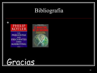 Bibliografía
+

Gracias
43

 