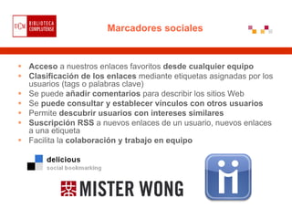 Marcadores sociales


Acceso a nuestros enlaces favoritos desde cualquier equipo
Clasificación de los enlaces mediante eti...