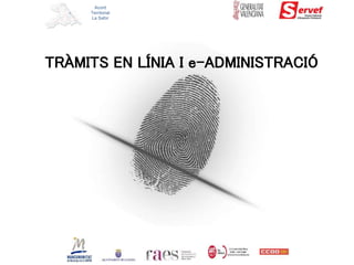 Acord
Territorial
La Safor
TRÀMITS EN LÍNIA I e-ADMINISTRACIÓ
 