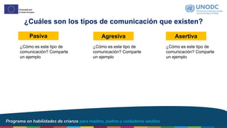 ¿Cuáles son los tipos de comunicación que existen?
Pasiva Agresiva Asertiva
¿Cómo es este tipo de
comunicación? Comparte
un ejemplo
¿Cómo es este tipo de
comunicación? Comparte
un ejemplo
¿Cómo es este tipo de
comunicación? Comparte
un ejemplo
 