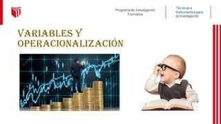 VARIABLES Y
OPERACIONALIZACIÓN
Mg Jessica Ericka Vicuña
 