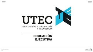 Educación Ejecutiva
UTEC
 