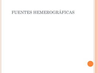 FUENTES HEMEROGRÁFICAS 