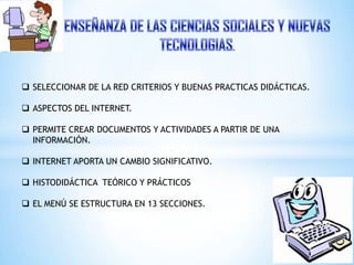 ENSEÑANZA DE LAS CIENCIAS SOCIALES Y NUEVASTECNOLOGIAS.SELECCIONAR DE LA RED CRITERIOS Y BUENAS PRACTICAS DIDÁCTICAS.