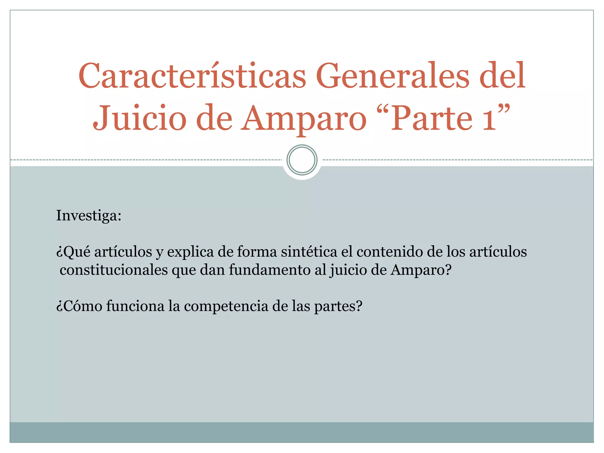 Sesión 3 y 4. características generales del juicio de amparo parte 1 ...