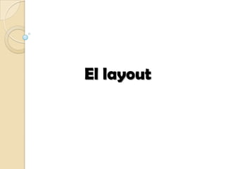 El layout