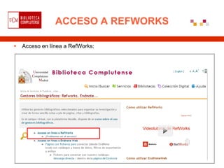 ACCESO A REFWORKS

   Acceso en línea a RefWorks:
 