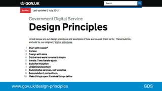 GDSwww.gov.uk/design-principles
 