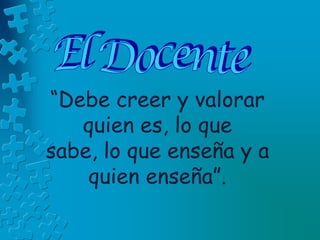 La DocenciaArte CienciaTécnicaInterrelación HumanaProcesosProcedimientosMétodosSe domina con la práctica diariaIntercambio intersubjetivoAprendiz-docenteTeoríasEpistemología