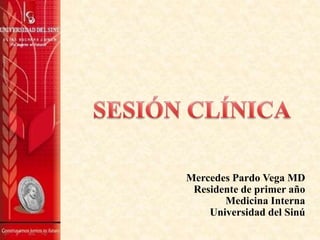 Mercedes Pardo Vega MD
Residente de primer año
Medicina Interna
Universidad del Sinú

 