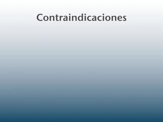 Contraindicaciones
 