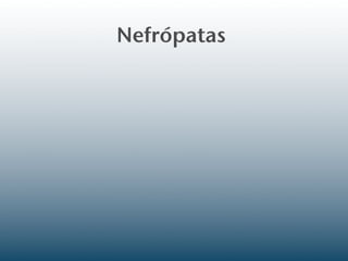 Nefrópatas
 
