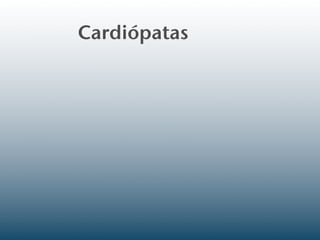 Cardiópatas
 