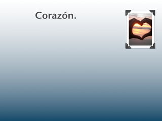 Corazón.
 