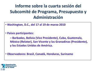 Informe sobre la cuarta sesión delSubcomité de Programa, Presupuesto yAdministración