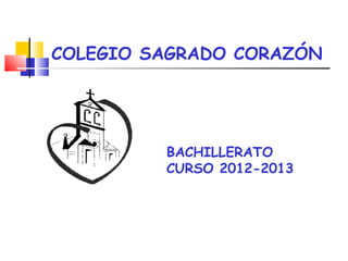 COLEGIO SAGRADO CORAZÓN BACHILLERATO CURSO 2012-2013 