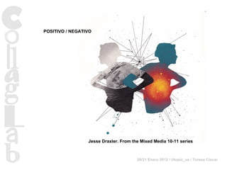 Jesse Draxler. From the Mixed Media 10-11 series POSITIVO / NEGATIVO 