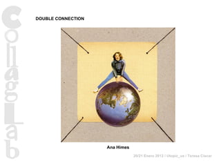 Ana Himes DOUBLE CONNECTION 