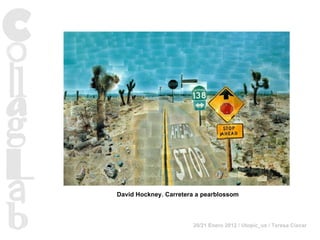 David Hockney. Carretera a pearblossom 