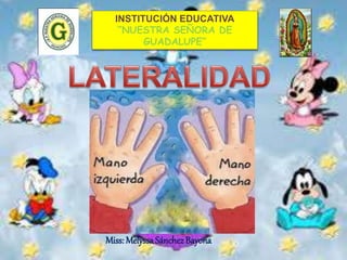INSTITUCIÓN EDUCATIVA
“NUESTRA SEÑORA DE
GUADALUPE”
Miss: MelyssaSánchezBayona
 