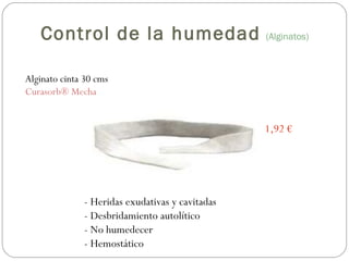 Alginato cinta 30 cms
Curasorb® Mecha
- Heridas exudativas y cavitadas
- Desbridamiento autolítico
- No humedecer
- Hemostático
1,92 €
Control de la humedad (Alginatos)
 